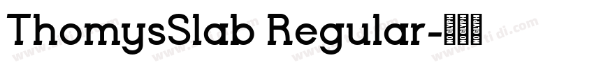 ThomysSlab Regular字体转换